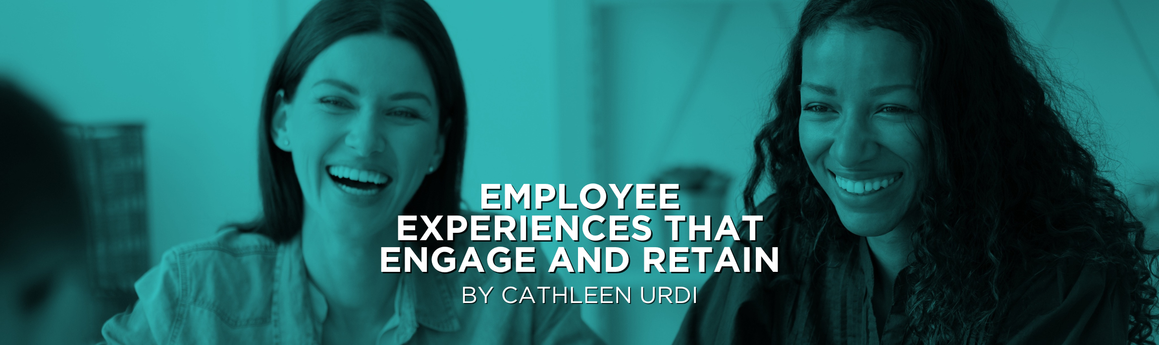 employee-experiences-that-engage-and-retain